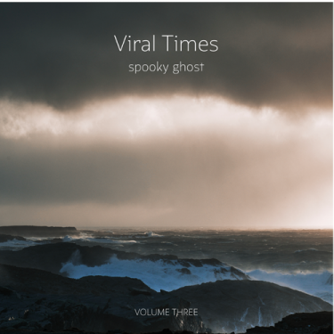 Spooky-Ghost---Gerry-Leonard-_0001s_0003_Spooky-Ghost-– Viral-Times,-Volume-Three (2021)