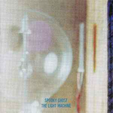 Spooky-Ghost---Gerry-Leonard-_0001s_0006_Spooky-Ghost-– The-Light-Machine (2002)